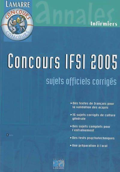 Concours IFSI 2005. Sujets officiels et corrigés - Sylvie Lefranc - Livre