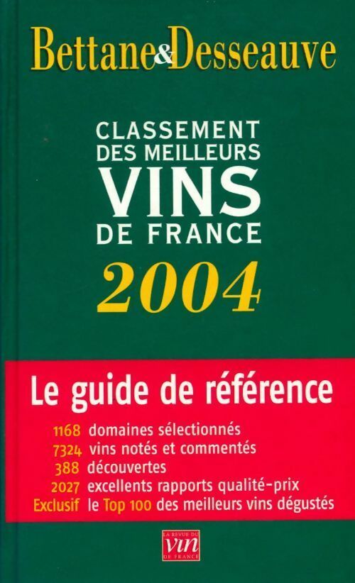 Classement des meilleurs vins de France 2004 - Michel Bettane, Thierry Desseauve - Livre