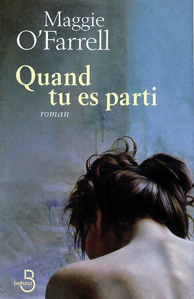 Quand tu es parti - Maggie O'Farrell - Livre