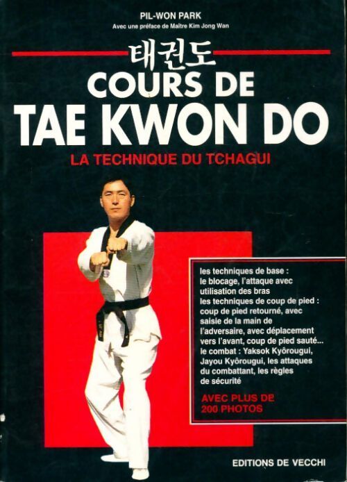 Cours de Tae Kwon Do : La technique de Tchagui - Pil-Won Park - Livre