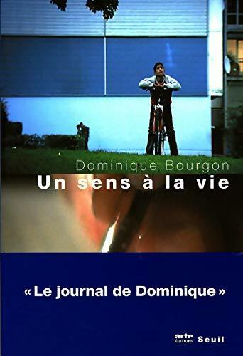 Un sens à la vie - Dominique Bourgon - Livre