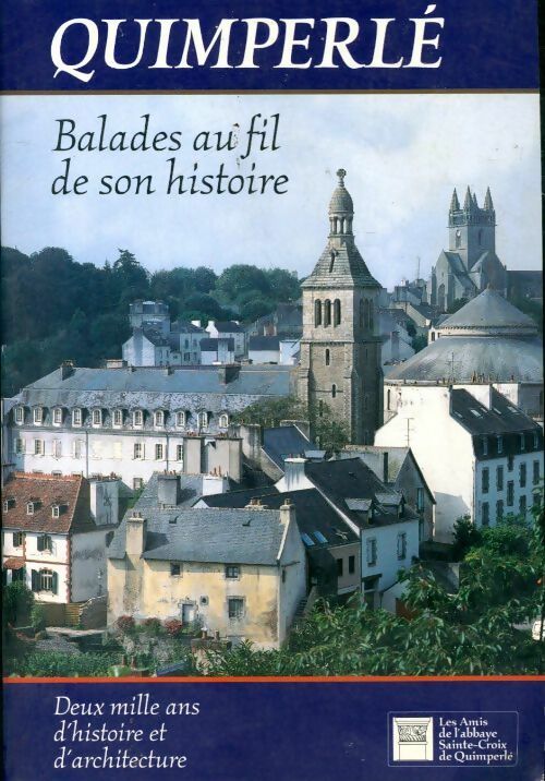 Quimperlé balades au fil de son histoire - Collectif - Livre
