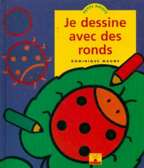 Je dessine avec des ronds - Dominique Maume - Livre