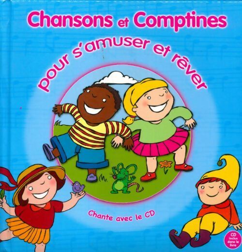 Chansons et comptines pour s'amuser et rêver - Collectif - Livre