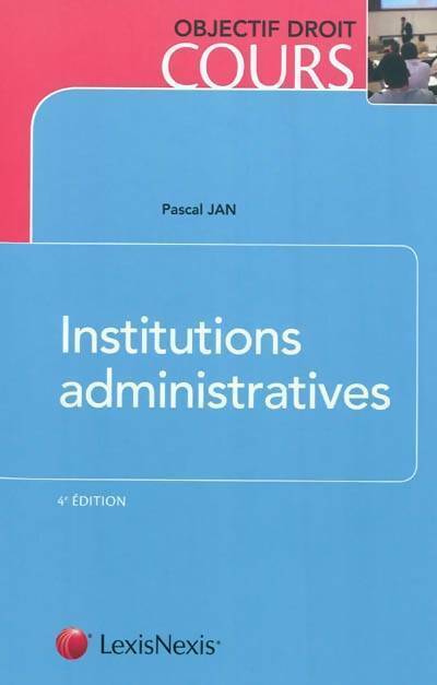 Institutions administratives - Pascal Jan - Livre