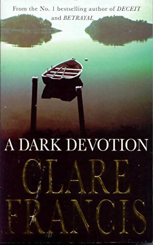 A dark devotion - Clare Francis - Livre