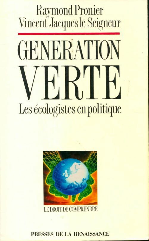 Génération verte : Les écologistes en politique - Vincent-Jacques Le Seigneur - Livre
