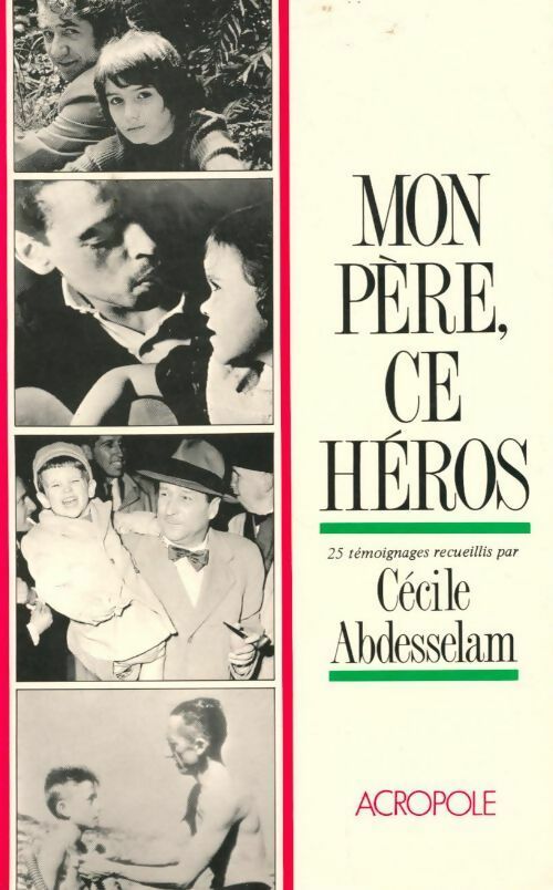 Mon père, ce héros - Cécile Abdesselam - Livre
