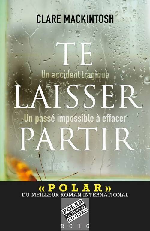 Te laisser partir - Clare Macintosh - Livre