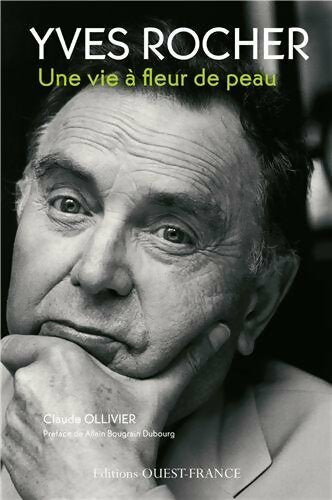 Yves rocher : Une vie à fleur de peau - Claude Ollivier - Livre