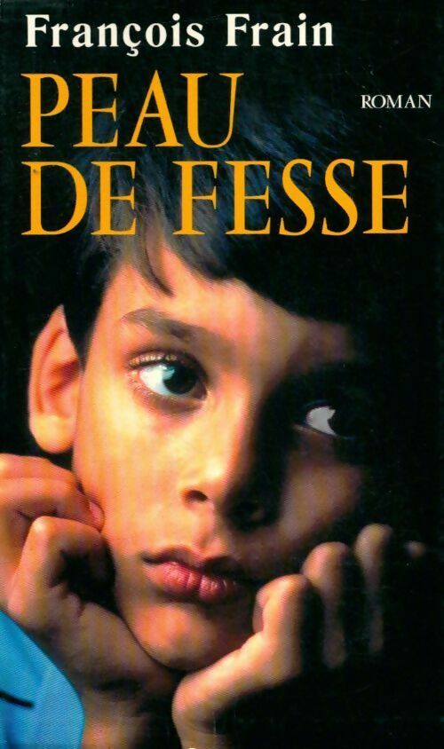 Peau de fesse - François Frain - Livre