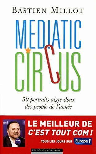 Mediatic circus - Bastien Millot - Livre