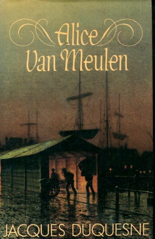 Alice van Meulen - Jacques Duquesne - Livre