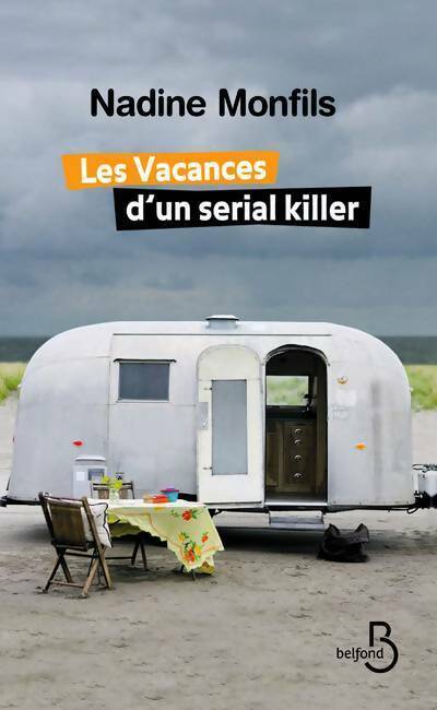Les vacances d'un serial killer - Nadine Monfils - Livre