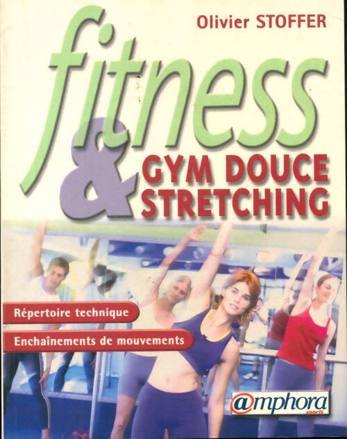 Fitness et gym douce stretching - Olivier Stoffer - Livre