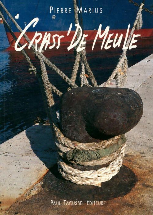 Crass' de meule - Pierre Marius - Livre
