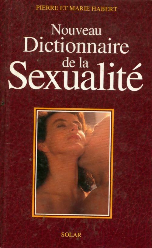 Nouveau dictionnaire de la sexualité - Pierre Habert - Livre