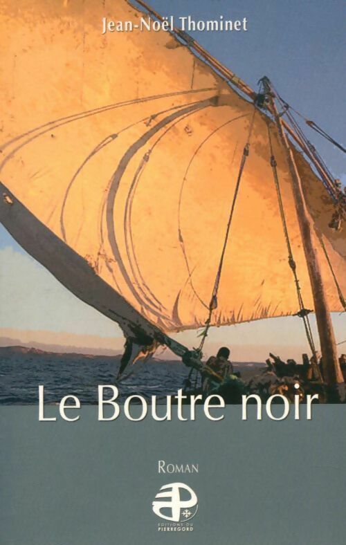 Le boutre noir - Jean-Noël Thominet - Livre