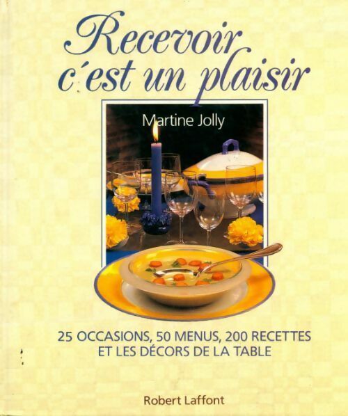 Recevoir c'est un plaisir - Martine Jolly - Livre
