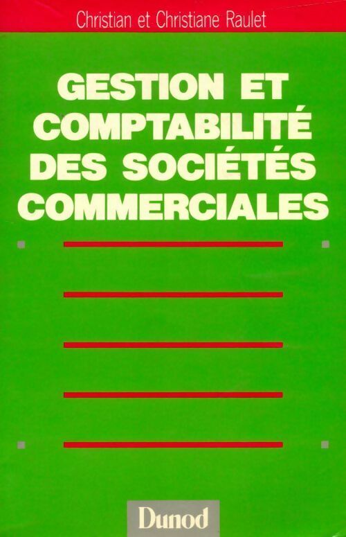 Gestion et comptabilité des sociétés commerciales - Christian Raulet - Livre