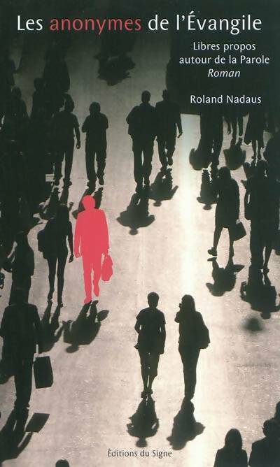 Les anonymes de l'Evangile - Roland Nadaus - Livre