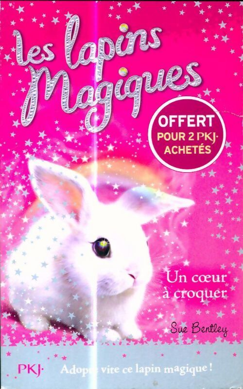 Les lapins magiques Tome I : Un coeur à croquer - Sue Bentley - Livre