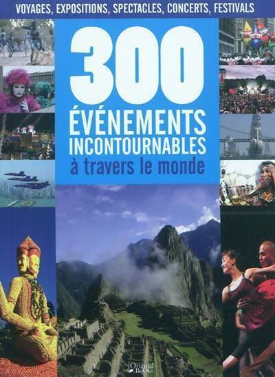 300 évènements incontournables à travers le monde - Collectif - Livre