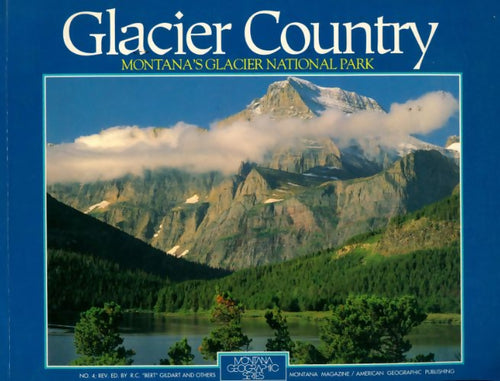 Glacier country. Montana's glacier national park - Robert C. Gildart - Livre