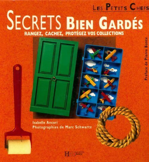 Secrets bien gardés. Rangez, cachez, protégez vos collections - Isabelle Antori - Livre