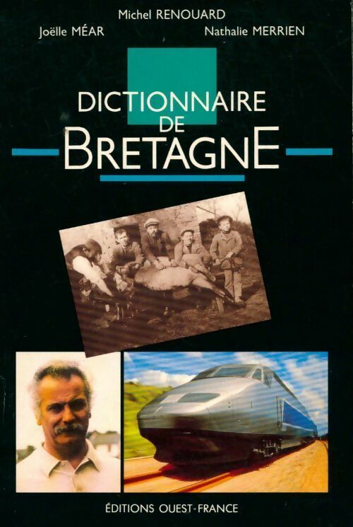 Dictionnaire de Bretagne - Jean Merrien, Michel Renouard, Joëlle Méar - Livre