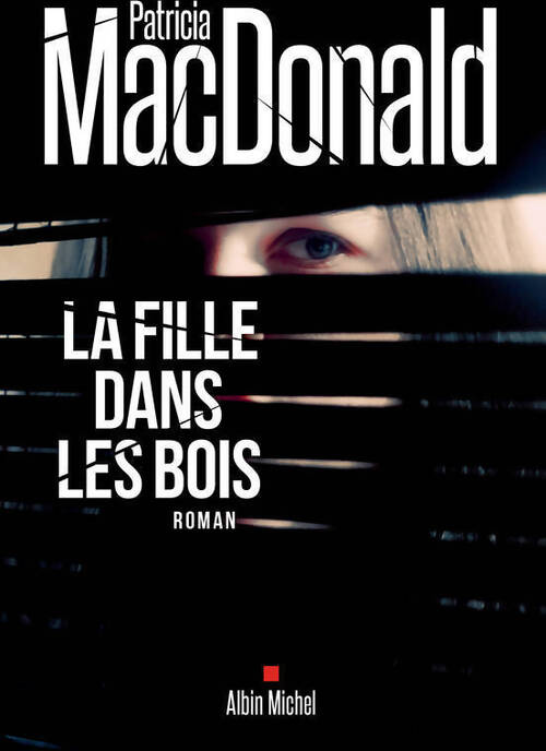 La fille dans les bois - Patricia Macdonald - Livre