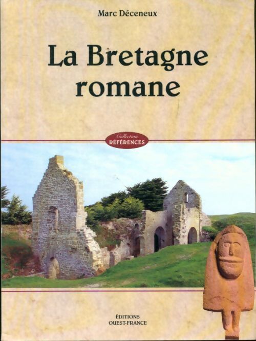 La Bretagne romane - Marc Deceneux - Livre