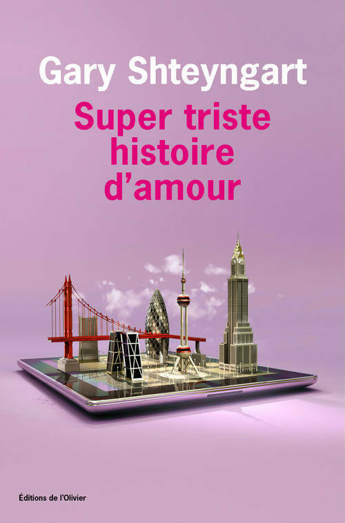 Super triste histoire d'amour - Gary Shteyngart - Livre