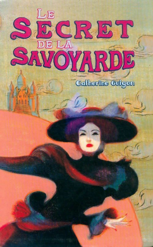 Le secret de la savoyarde - Catherine Guigon - Livre