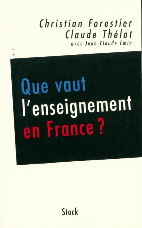Que vaut l'enseignement en France ? - Christian Forestier - Livre