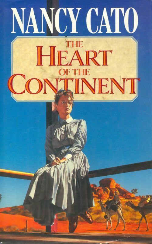 The heart of the continent - Nancy Cato - Livre