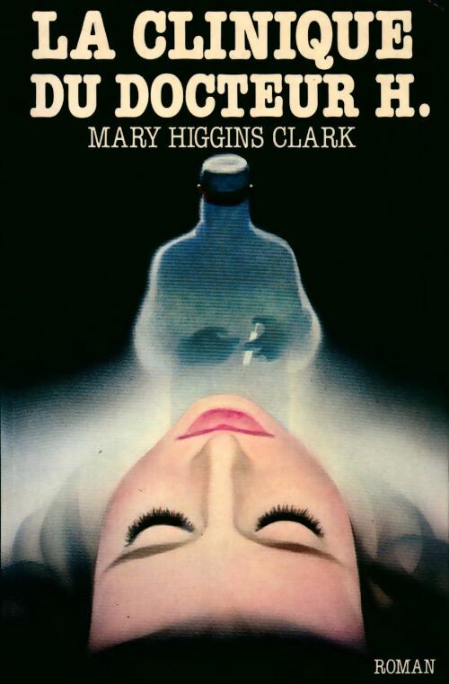 La clinique du docteur H. - Mary Higgins Clark - Livre
