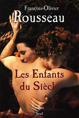 Les enfants du siècle - F.-O. Rousseau - Livre