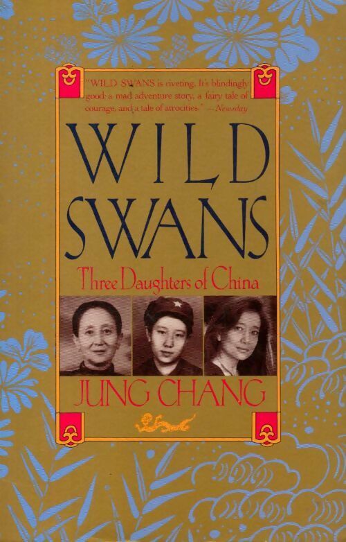 Wild swans. Three daughters of china - Jung Chang - Livre