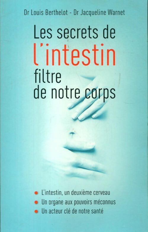 Les secrets de l'intestin, filtre de notre corps - Louis Berthelot - Livre