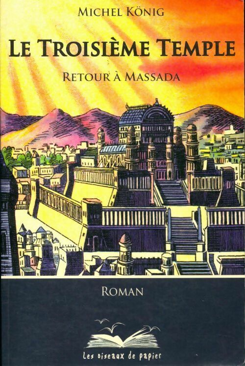 Le troisième temple : Retour à Massada - Michel König - Livre