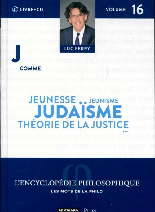 J comme...jeunesse, jeunisme, judaïsme, théorie de la justice - Luc Ferry - Livre