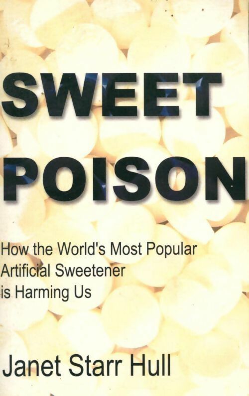 Sweet poison. Popular sweetner - J. Starr Hull - Livre