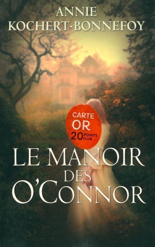 Le manoir des O'Connor - Annie Kochert Bonnefoy - Livre
