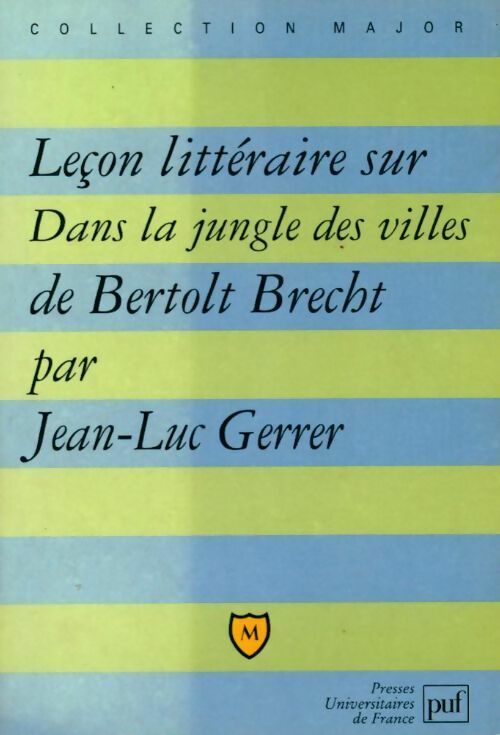 Leçon littéraire sur dans la jungle des villes de Bertolt Brecht - Jean-Luc Gerrer - Livre