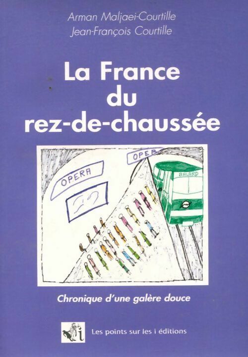 La France du rez-de-chaussée : Chronique d'une galère douce [broché] - Arman Maljaei-Courtille - Livre
