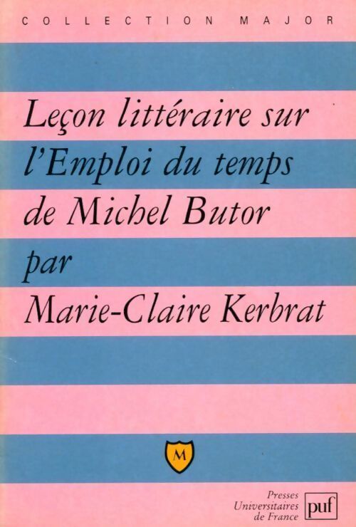 Leçon littéraire sur l'emploi du temps de Michel Butor - Marie-Claire Kerbrat - Livre