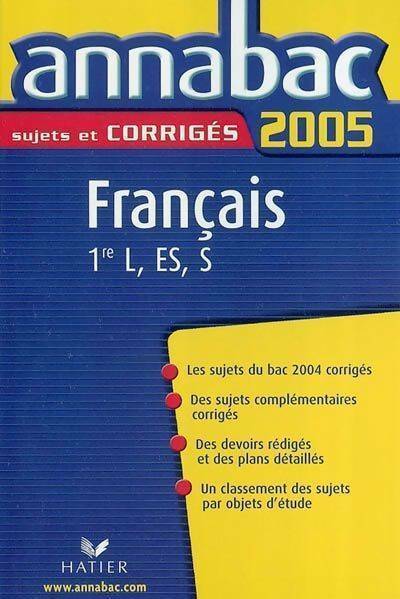 Français 1ère L, ES, S. Sujets et corrigés 2005 - Sylvie Dauvin - Livre
