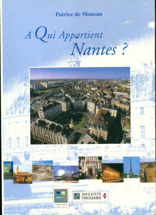 A qui appartient Nantes ? - Patrice De Moncan - Livre