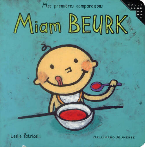 Miam beurk - Leslie Patricelli - Livre